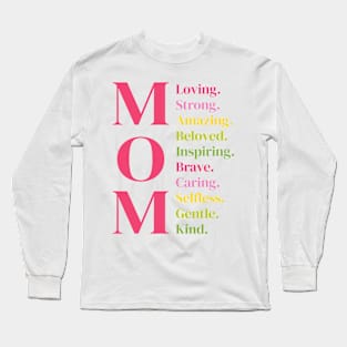 Mom: Loving Strong Amazing Beloved Inspiring Brave Caring Selfless Gentle Kind Long Sleeve T-Shirt